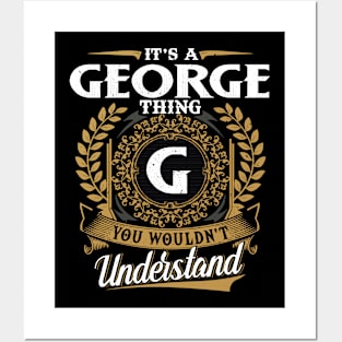 It Is A George Thing You Wouldn't Understand Posters and Art